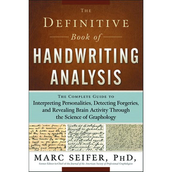 Pre-Owned The Definitive Book of Handwriting Analysis: The Complete Guide to Interpreting Personalities, Detecting Forgeries, and Revealing Brain Activity Throu (Paperback) 1601630255 9781601630254