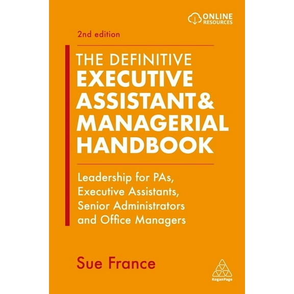 The Definitive Executive Assistant & Managerial Handbook: Leadership for Pas, Executive Assistants, Senior Administr, (Paperback)