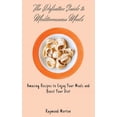thumbnail image 1 of The Definitive Guide to Mediterranean Meals: Amazing Recipes to Enjoy Your Meals and Boost Your Diet, (Hardcover), 1 of 1