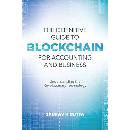 Pre-Owned The Definitive Guide to Blockchain for Accounting and Business: Understanding the Revolutionary Technology Paperback