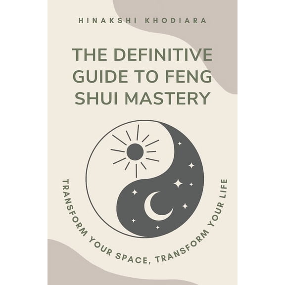 The Definitive Guide to Feng Shui Mastery (Paperback)