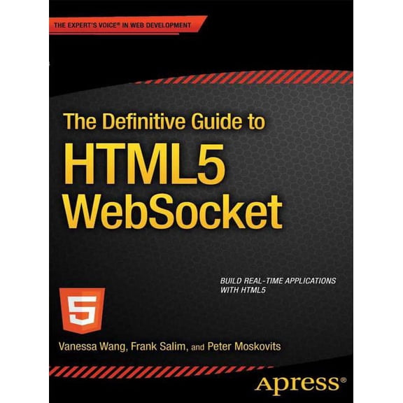 The Definitive Guide to HTML5 Websocket, (Paperback)