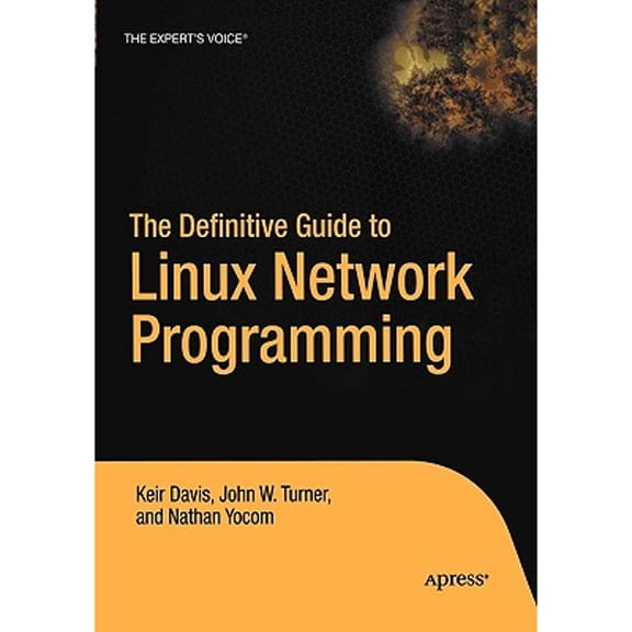 Pre-Owned The Definitive Guide to Linux Network Programming (Paperback) 1590593227 9781590593226