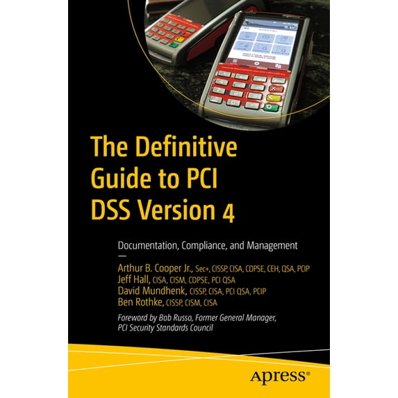 The Definitive Guide to PCI Dss Version 4: Documentation, Compliance, and Management, (Paperback)