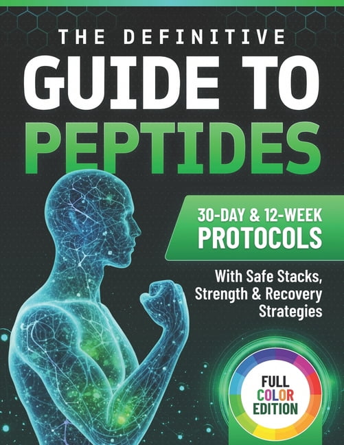 Definitely Good Guide The Definitive Guide to Peptides: 30-Day and 12-Week Protocols with ...