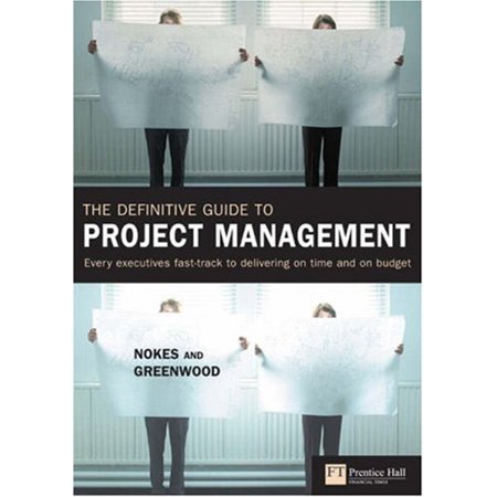 Pre-Owned Definitive Guide to Project Management: Every Executive s Fast-Track to Delivering on Time and on Budget (Paperback) 0273663976 9780273663973