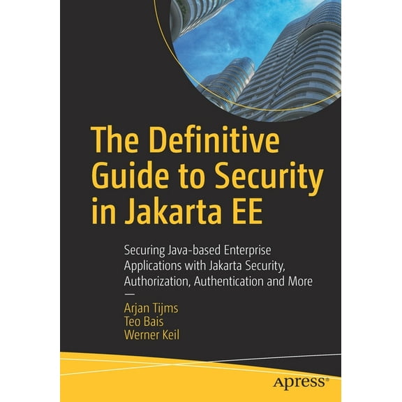 The Definitive Guide to Security in Jakarta Ee: Securing Java-Based Enterprise Applications with Jakarta Security, Autho, (Paperback)