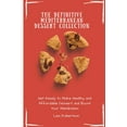 thumbnail image 1 of The Definitive Mediterranean Dessert Collection: Get Ready to Make Healthy and Affordable Dessert and Boost Your Metabol, (Paperback), 1 of 1