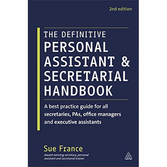 Pre-Owned The Definitive Personal Assistant & Secretarial Handbook: A best practice guide for all secretaries, PAs, office managers and executive assistants (Paperback) 074946576X 9780749465766