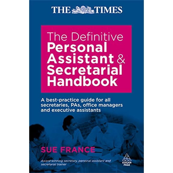 Pre-Owned The Definitive Personal Assistant and Secretarial Handbook: A Best Practice Guide for All Secretaries, PAs, Office Managers and Executive Assistants (Paperback) 0749453451 9780749453459