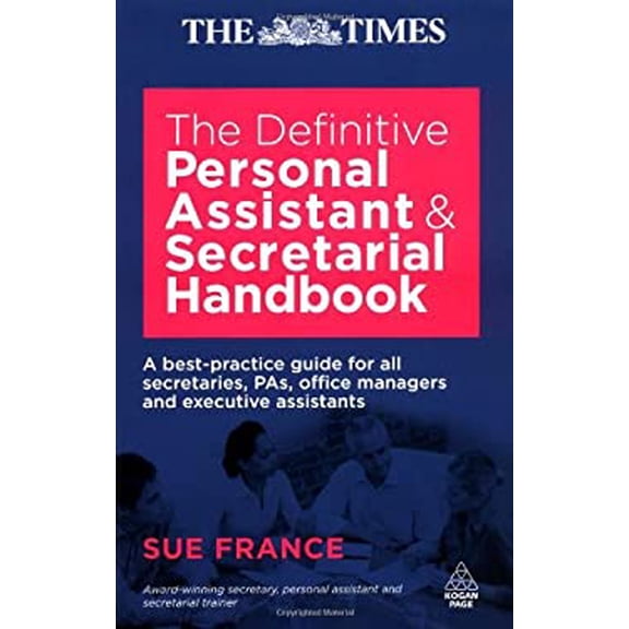 Pre-Owned The Definitive Personal Assistant and Secretarial Handbook: A Best Practice Guide for All Secretaries, PAs, Office Managers and Executive Assistants (Paperback) 0749453451 9780749453459