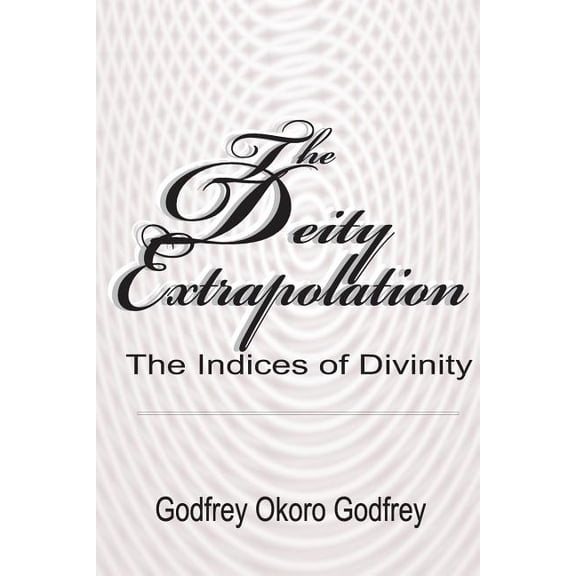 The Deity Extrapolation (Paperback)