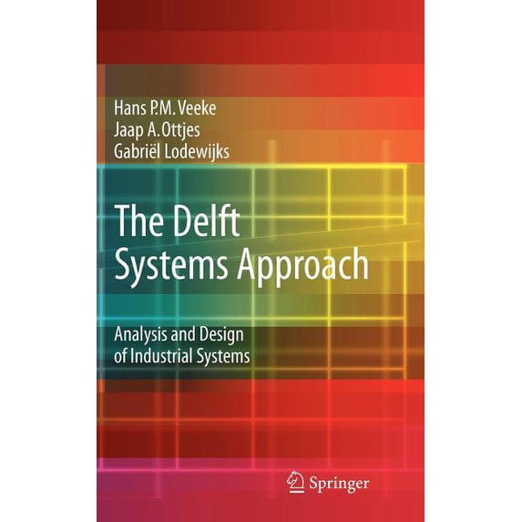The Delft Systems Approach: Analysis and Design of Industrial Systems ...
