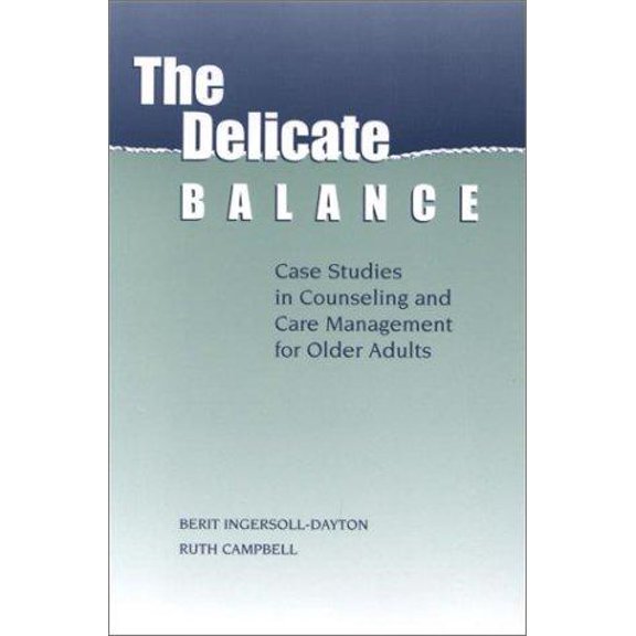 Pre-Owned The Delicate Balance : Case Studies in Counseling and Care Management for Older Adults (Paperback) 9781878812643