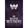 thumbnail image 1 of The Delicate Dependency (Paperback), 1 of 1