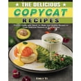 thumbnail image 1 of The Delicious Copycat Recipes: Popular Guide with Quick-to-Make and Healthy Recipes to Cook Delicious Desserts in Your K, (Paperback), 1 of 1