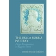 thumbnail image 1 of The Della Robbia Pottery: From Renaissance to Regent Street, (Paperback), 1 of 1