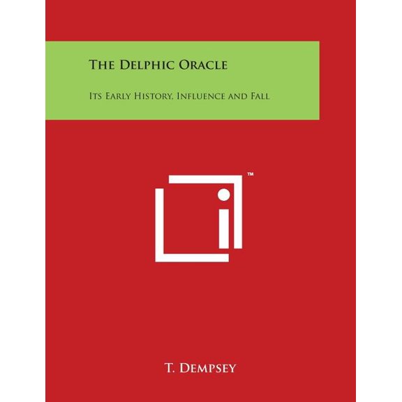 The Delphic Oracle : Its Early History, Influence and Fall (Paperback)