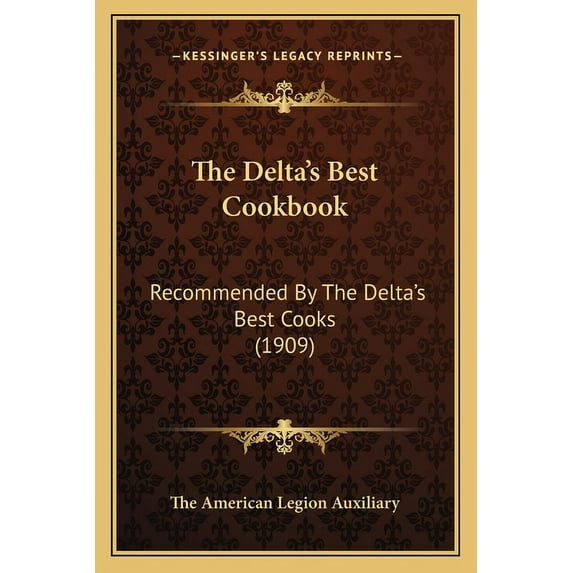 The Delta's Best Cookbook : Recommended by the Delta's Best Cooks (1909)