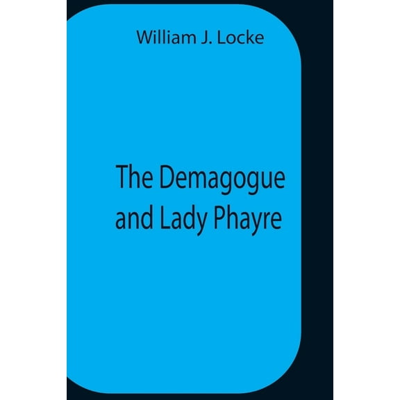 The Demagogue And Lady Phayre, (Paperback)