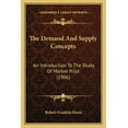 thumbnail image 1 of The Demand And Supply Concepts : An Introduction To The Study Of Market Price (1906) (Paperback), 1 of 1