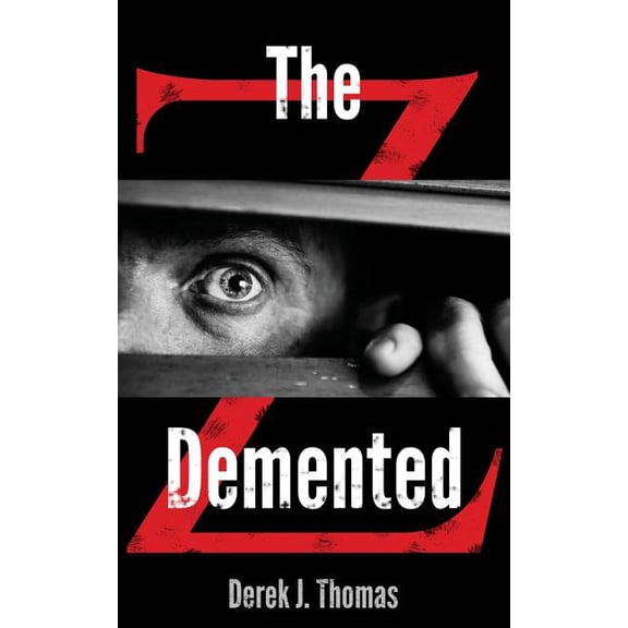 The Demented: Z The Demented, Book 1, (Paperback)