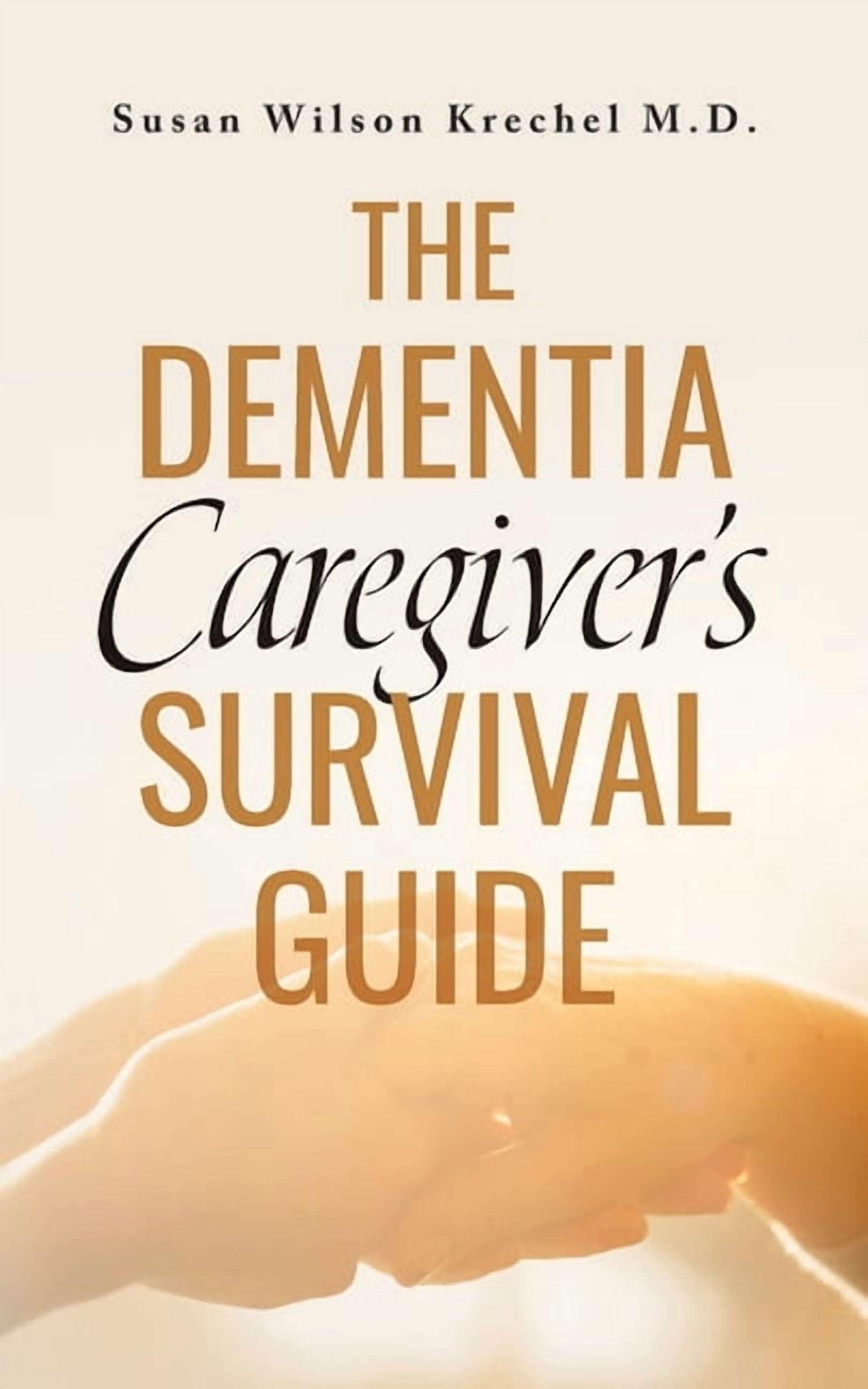The Dementia Caregiver's Survival Guide, (Paperback) - Walmart.com