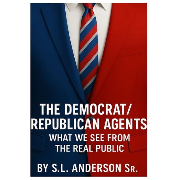 The Democrat/Republican Agents: What We See From The Real Public, (Paperback)