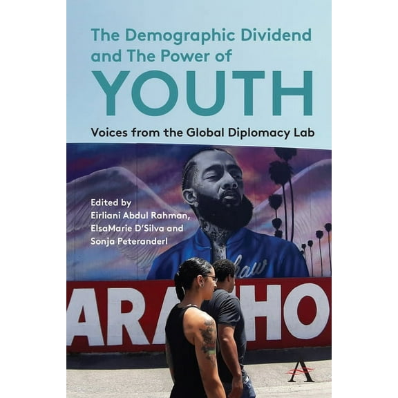 The Demographic Dividend and the Power of Youth: Voices from the Global Diplomacy Lab, (Hardcover)