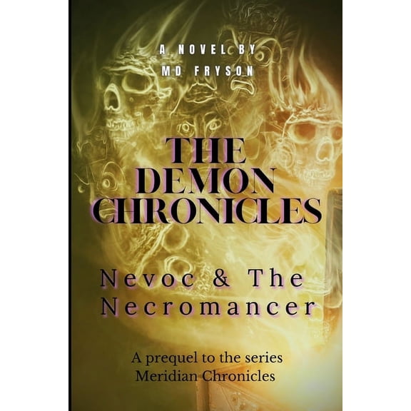 The Demon Chronicles: Nevoc &amp; The Necromancer, (Paperback)