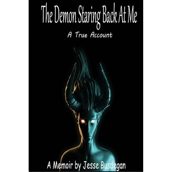The Demon Staring Back at Me: A True Account, (Paperback)