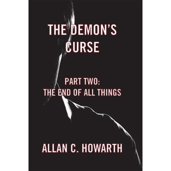 The Demon's Curse Part Two: The End of All Things, (Paperback)