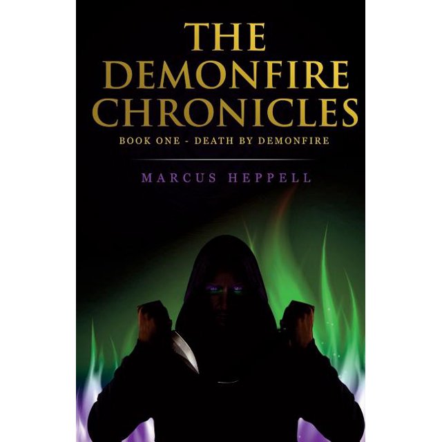 The Demonfire Chronicles : Book 1 - Death by Demonfire (Paperback)