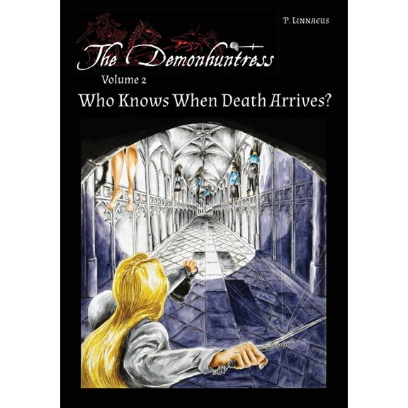 The Demonhuntress Who Knows When Death Arrives?: The Demonhuntress Volume 2, (Paperback)