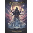 thumbnail image 1 of The Demonization of the Feminine: From Kālī to Lilith, (Paperback), 1 of 1