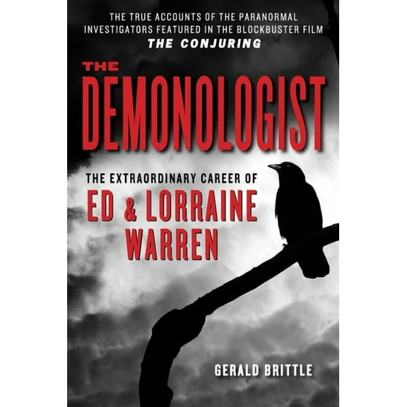The Demonologist: The Extraordinary Career of Ed and Lorraine Warren, (Paperback)