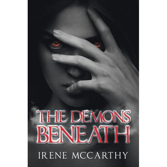 The Demons Beneath Paperback 1796005975 9781796005974 Irene McCarthy
