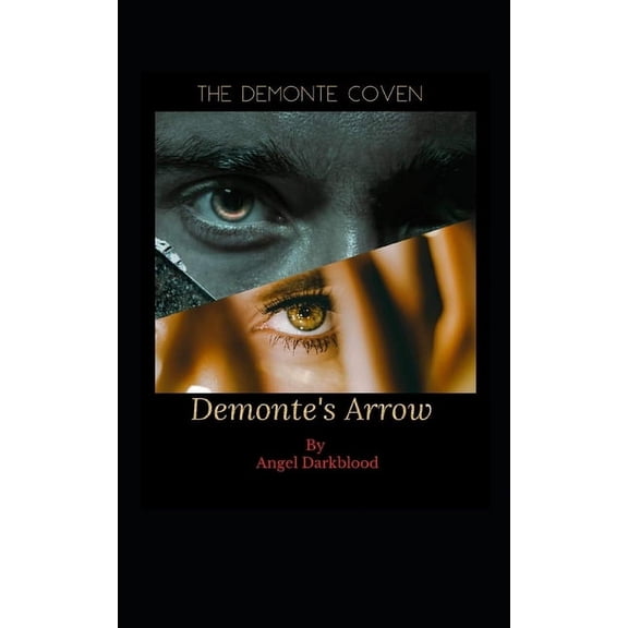 The Demonte's Coven Demonte's Arrow, Book 1, (Paperback)