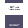 thumbnail image 1 of The Denham tracts : a collection of folklore: reprinted from the original tracts and pamphlets printed by Mr. Denham between 1846 and 1859 (Volume II) (Paperback), 1 of 1