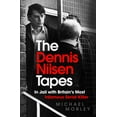 thumbnail image 1 of The Dennis Nilsen Tapes : In jail with Britain’s most infamous serial killer (Paperback), 1 of 1