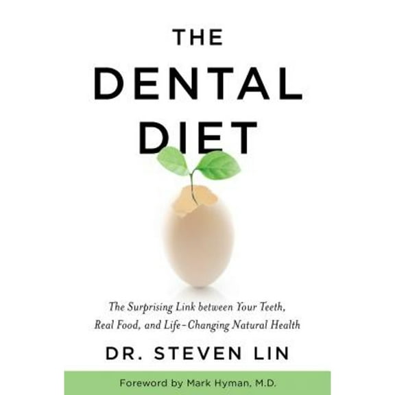 Pre-Owned The Dental Diet: The Surprising Link Between Your Teeth, Real Food, and Life-Changing Natural Health (Hardcover) 1401953174 9781401953171