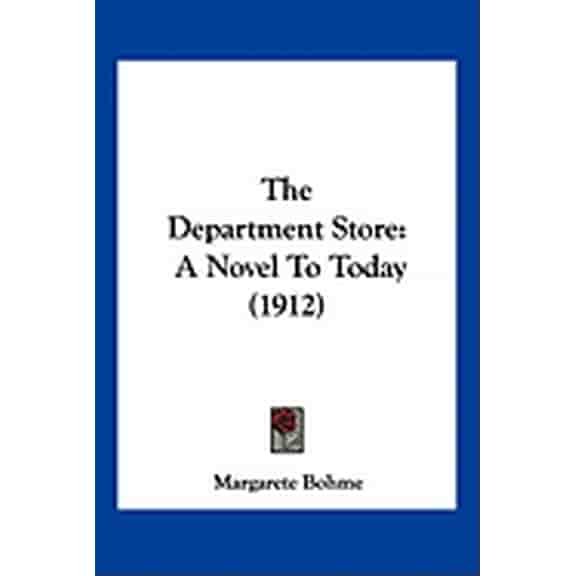 The Department Store : A Novel To Today (1912) (Paperback)