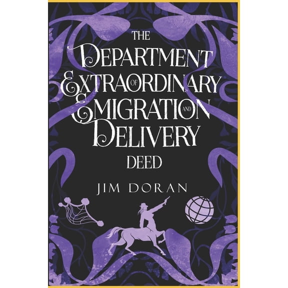 The Department of Extraordinary Emigration and Delivery: Deed, (Paperback)