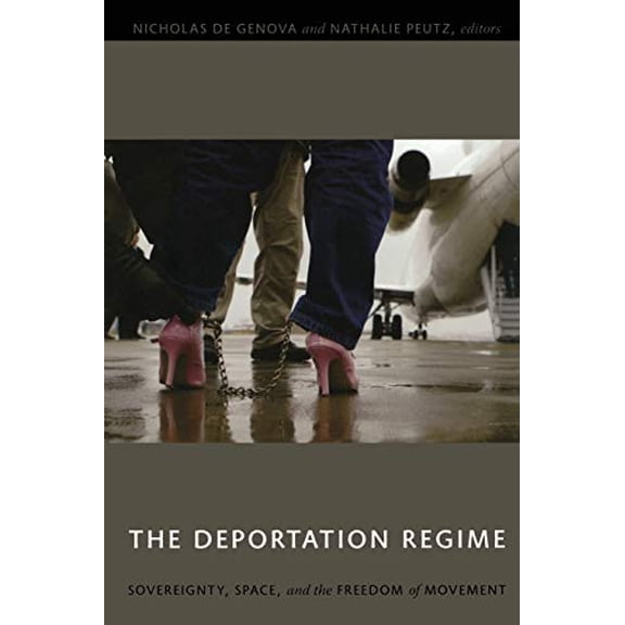 Pre-Owned The Deportation Regime: Sovereignty, Space, and the Freedom of Movement Paperback