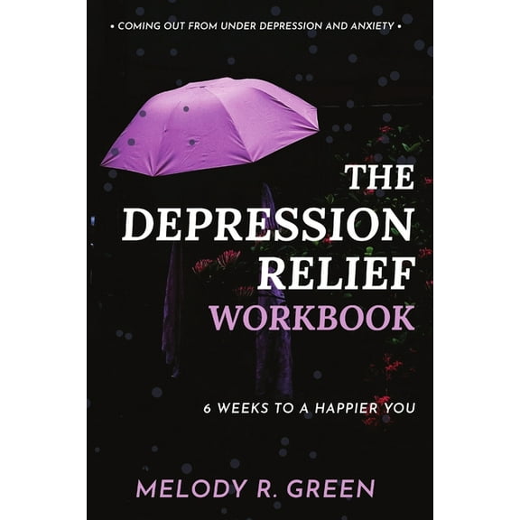 The Depression Relief Workbook: 6 weeks to a happier you, (Paperback)