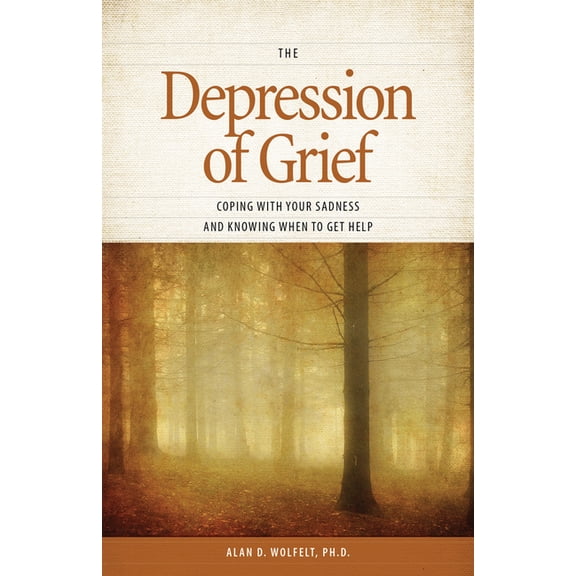 The Depression of Grief: Coping with Your Sadness and Knowing When to Get Help, (Paperback)