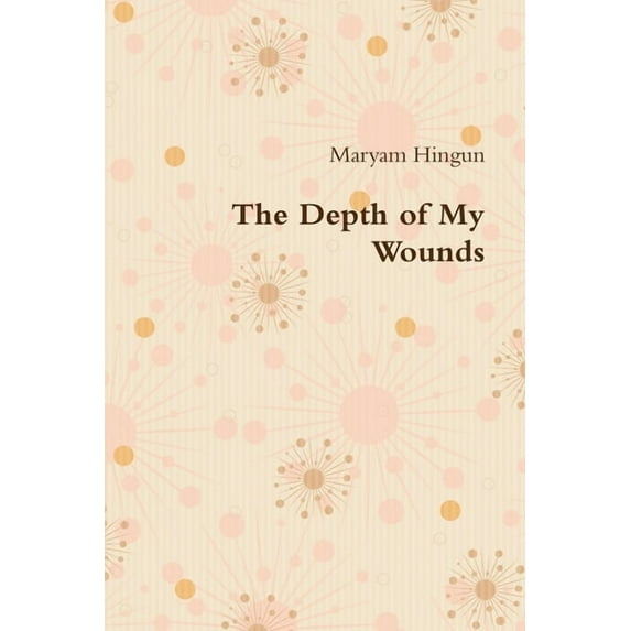 The Depth of My Wounds - Part 1, (Paperback)