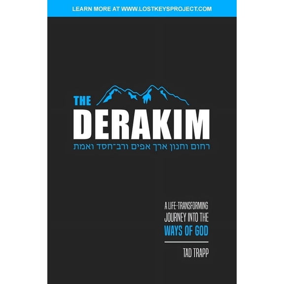 The Derakim: A Life-Transforming Journey in the Ways of God, (Paperback)
