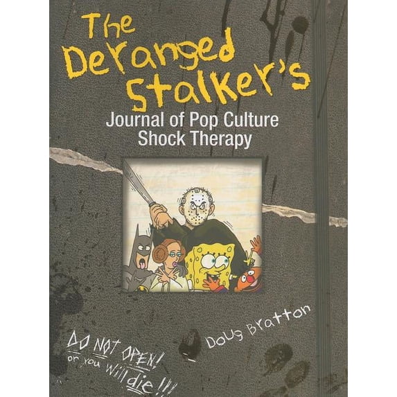 The Deranged Stalker's Journal to Pop Culture Shock Therapy (Paperback)