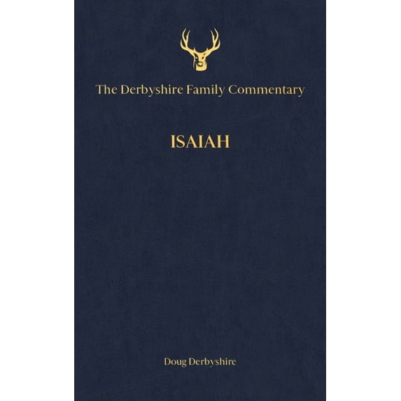 The Derbyshire Family Commentary Isaiah, (Hardcover)